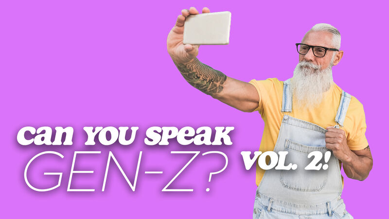 Can You Speak Gen Z? VOL. 2!